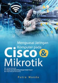 Image of Menguasai Jaringan Komputer pada Cisco & Mikrotik